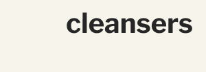 Cleansers