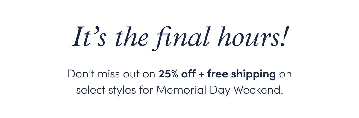 Shop Final Hours of Memorial Day Sale