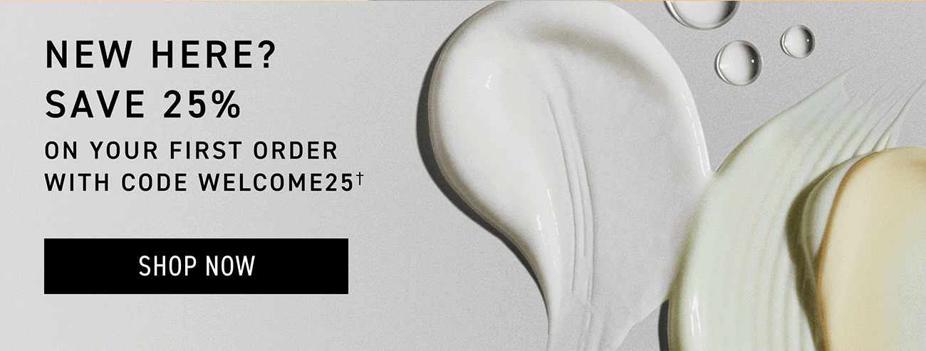 Save 25% with WELCOME25