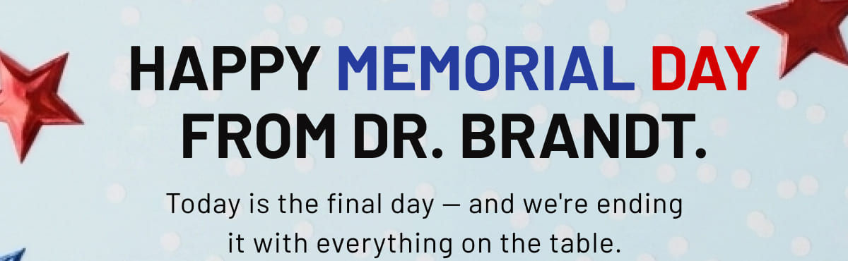 Happy Memorial Day from Dr. Brandt.