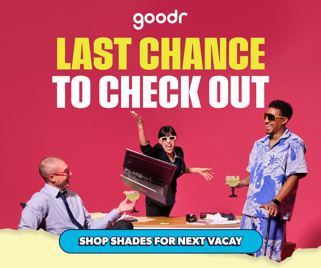 goodr: Last Chance to Check Out; Shop Shades for Next Vacay