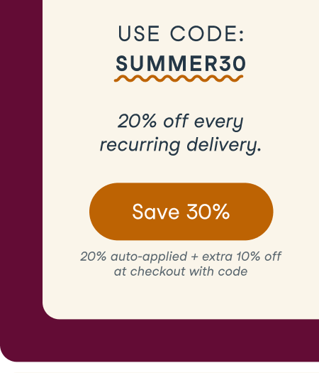 30% off Autoship Orders. Use code SUMMER30