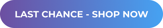 Last Chance - Shop Now