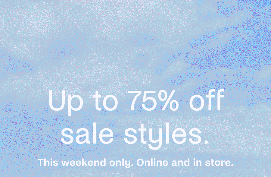 Up to 75% off sale styles.