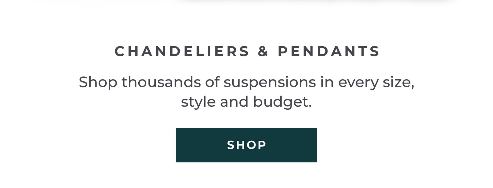Memorial Day Sale Chandeliers & Pendants  Shop thousands of suspensions in every size, style and budget.  [Shop Now]