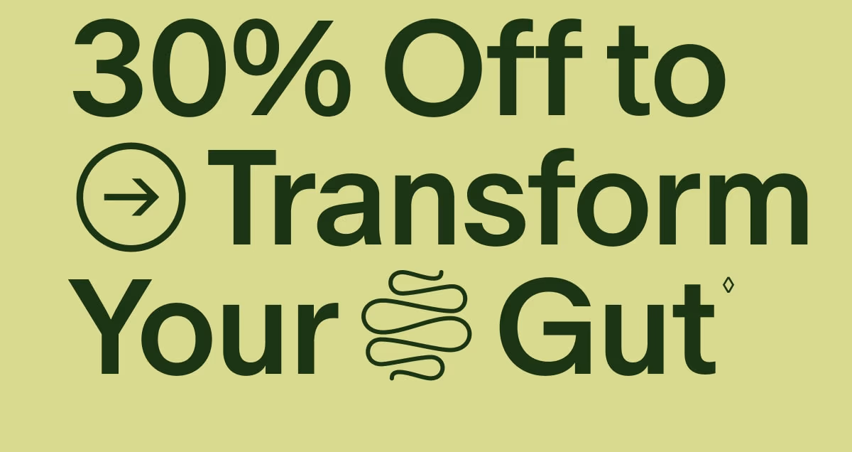 30% Off to Transform Your Gut◊