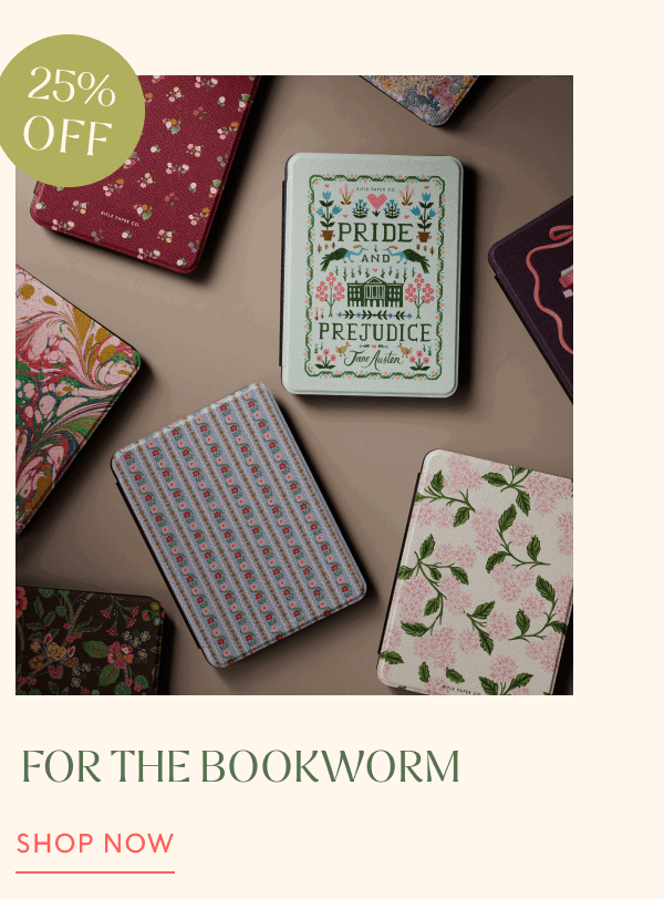 25% OFF | FOR THE BOOKWORM | SHOP NOW