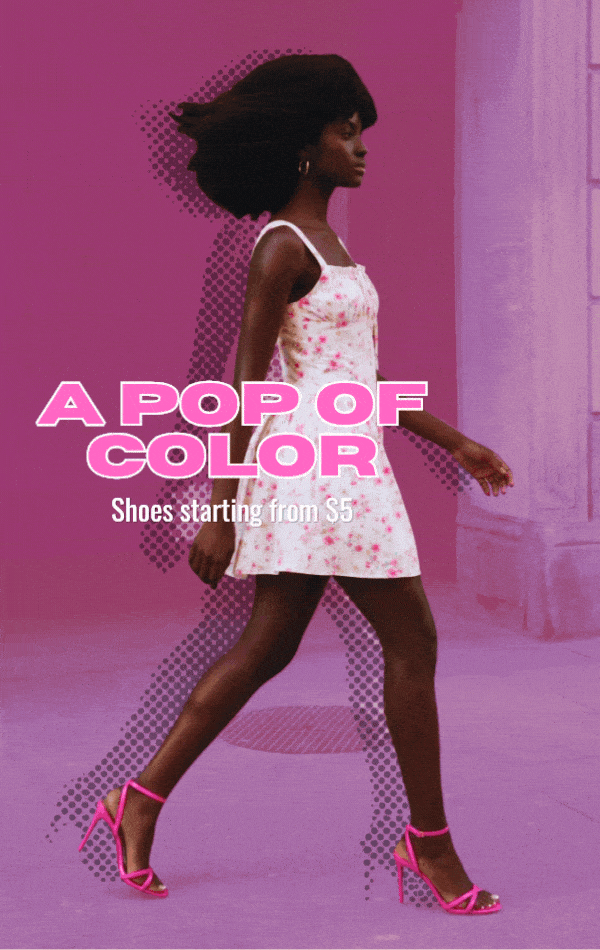 A POP OF COLOR - Shoes starting from $5