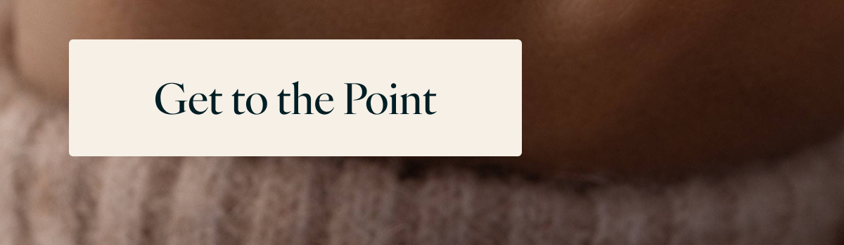 Get to the Point