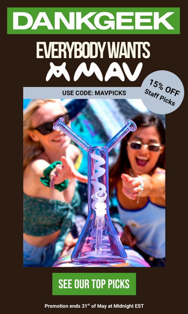 DANKGEEK'S Favorite MAV Staff Pick are 15% OFF