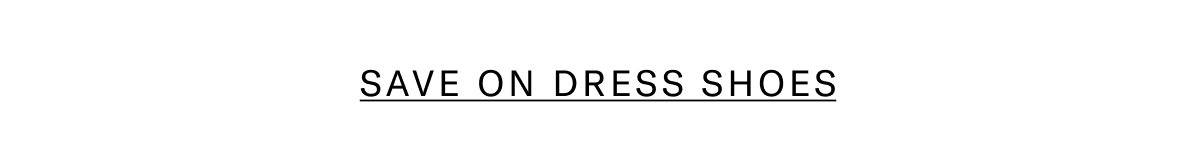 Click Here To Save On Dress Shoes.