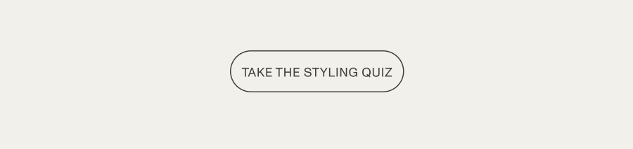 Take the styling quiz
