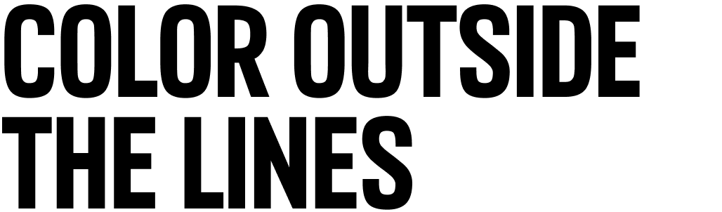 COLOR OUTSIDE THE LINES