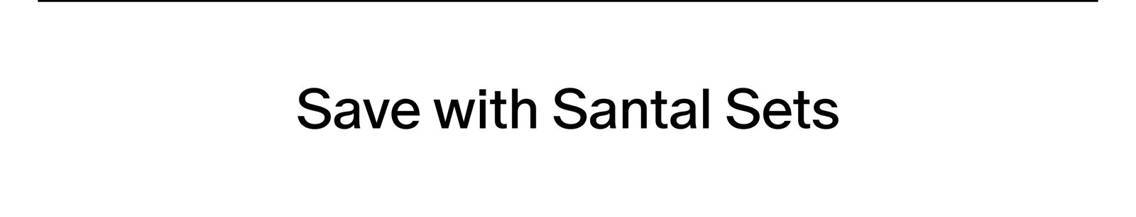 save with santal sets