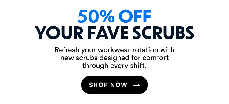 50% Off Your Fave Scrubs | Refresh your workwear rotation with new scrubs designed for comfort through every shift. | Shop Now