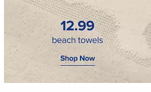 12.99 beach towels. Shop now.
