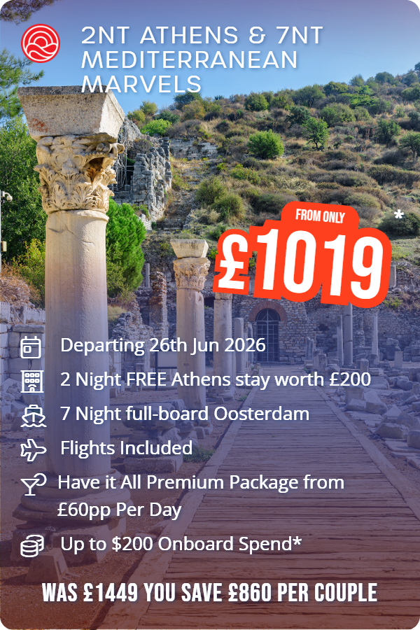 2nt Athens & 7nt Mediterranean Marvels – Smart Holiday promotional image. From £1,019 Includes: Departing 26th Jun 2026, 2 Night FREE Athens stay worth £200, 7 Night full-board Oosterdam, Flights Included, Have it All Premium Package from £60pp Per Day, Up to $200 Onboard Spend*. WAS £1449 YOU SAVE £860 PER COUPLE