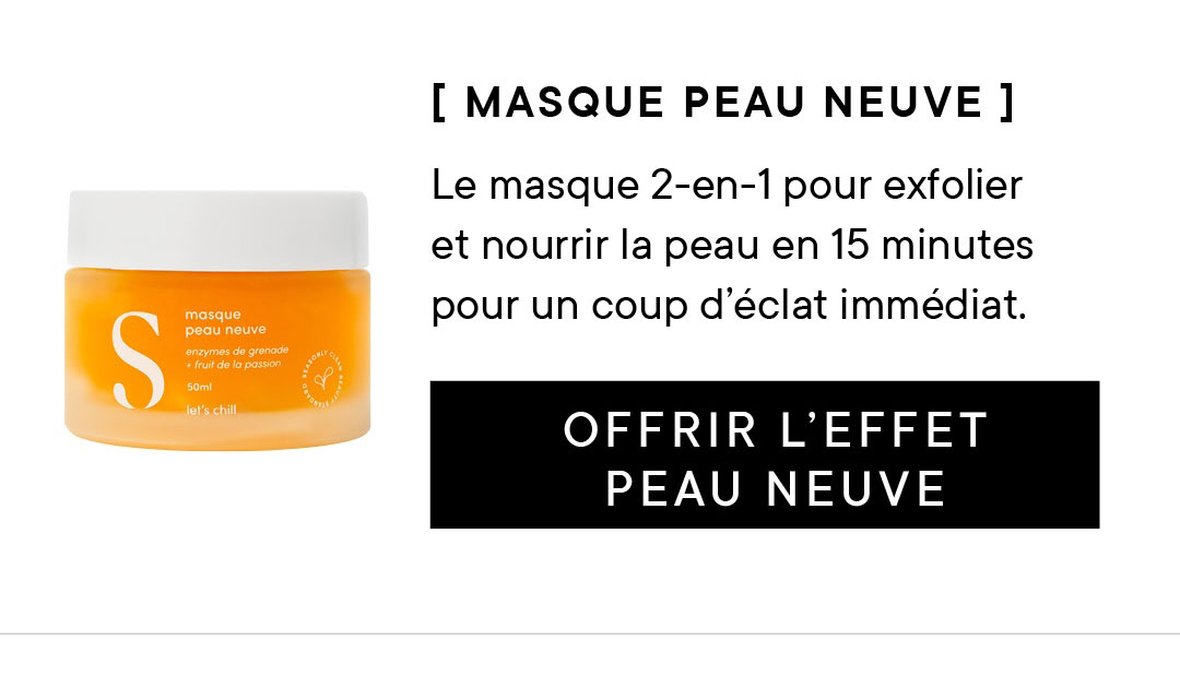 Masque Peau Neuve Le masque 2-en-1 pour exfolier et nourrir la peau en 15 minutes pour un coup d’éclat immédiat. 