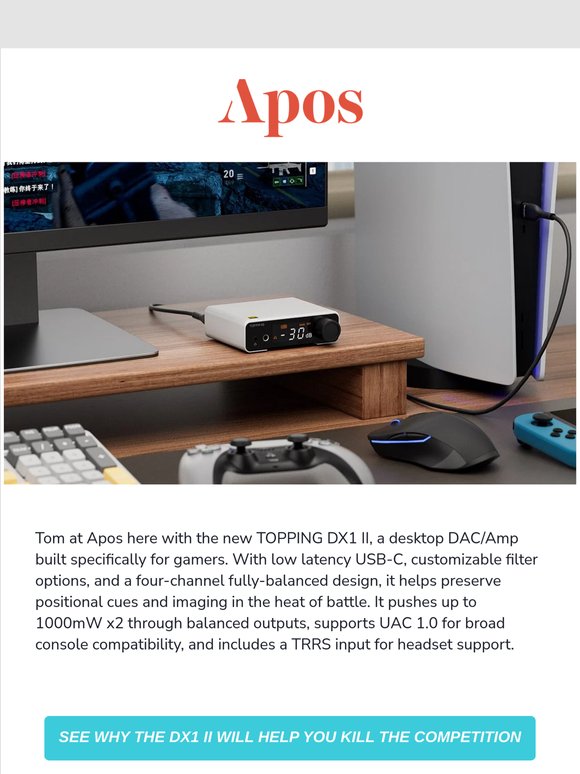 Your headphones heard the footsteps. Did you? Kill the Competition with the TOPPING DX1 II