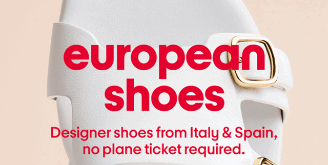 european shoes Designer shoes from Italy & Spain, no plane ticket required.