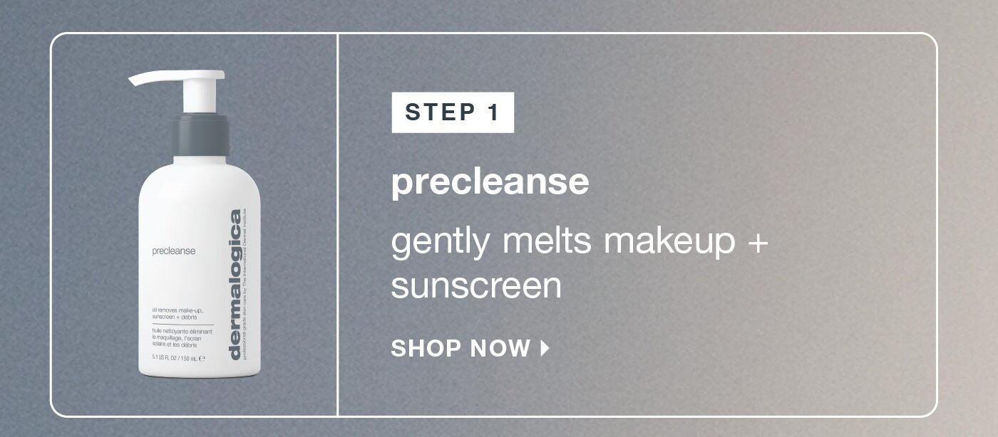 step 1​  precleanse​  gently melts makeup + sunscreen