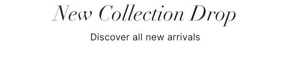 Discover All New Arrivals