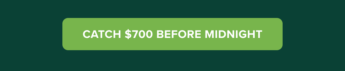 CATCH 700 BEFORE MIDNIGHT