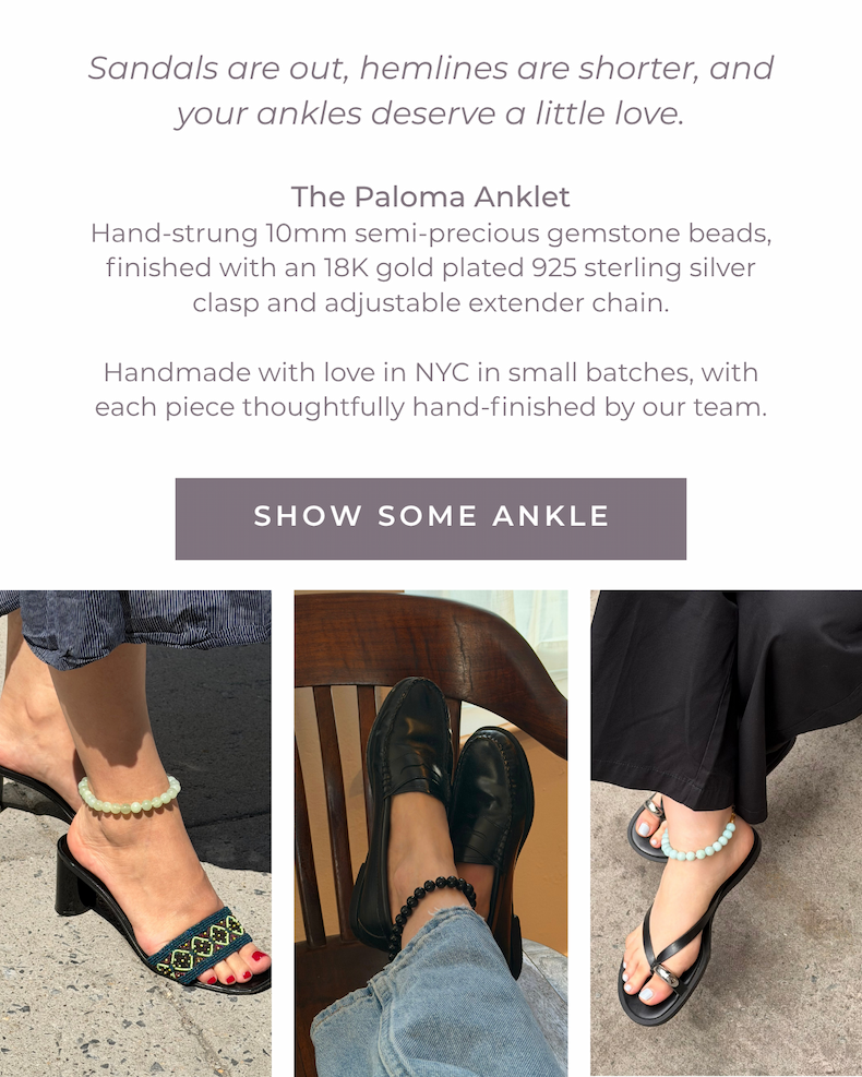 The Paloma Anklet Hand-strung beads with a smooth, reflective finish, each anklet is one of a kind.  Handmade with love in NYC in small batches, with each piece thoughtfully hand-finished by our team.