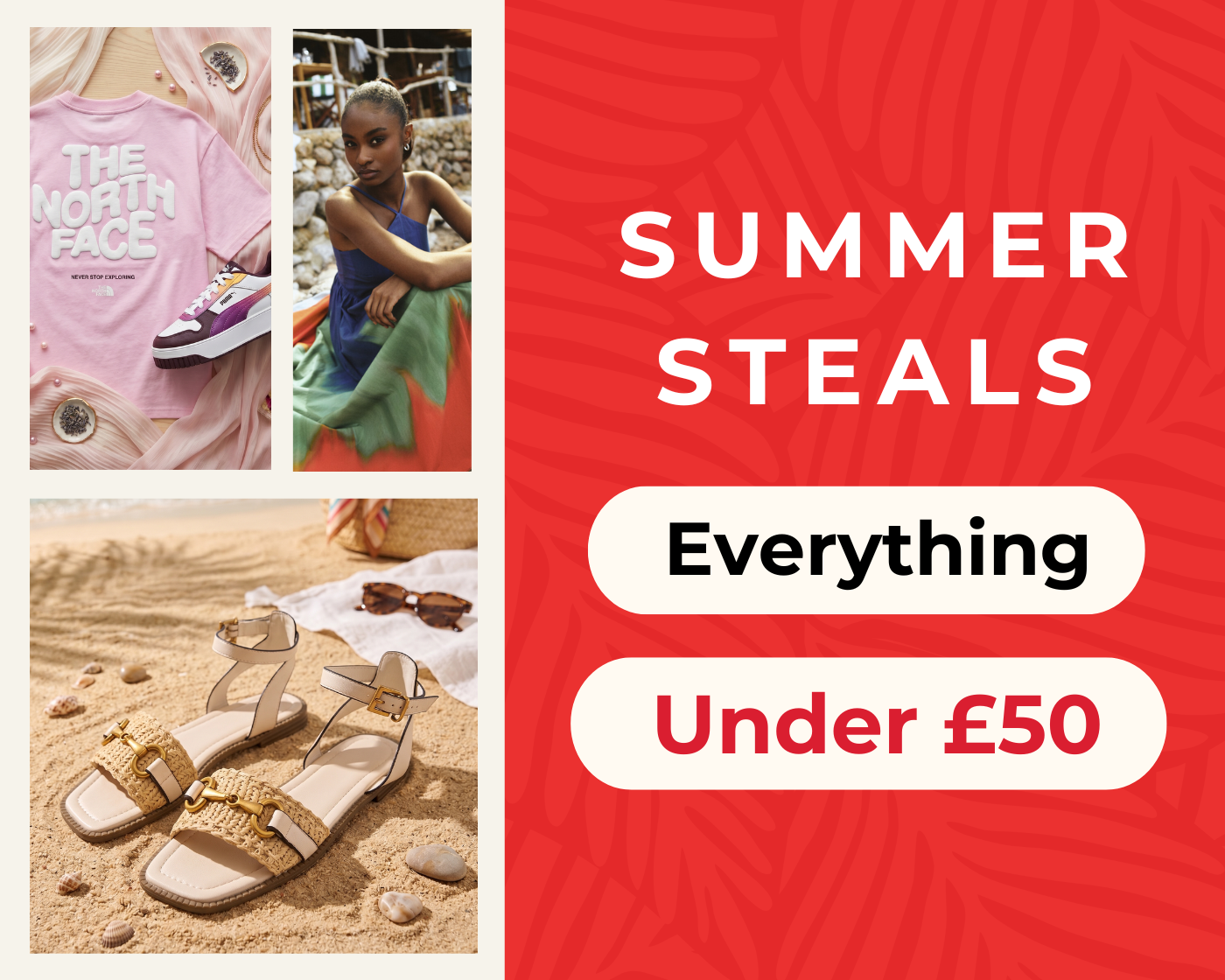 SUMMER STEALS EVERYTHING UNDER £50