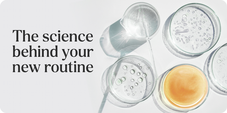 The science behind your new routine