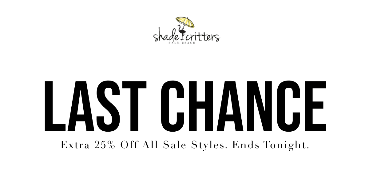 Shade Critters | Last Chance. Extra 25% off all sale styles. Ends tonight.
