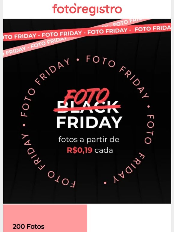 FOTO FRIDAY 🖤 Fotos a partir de R$ 0,19 cada!