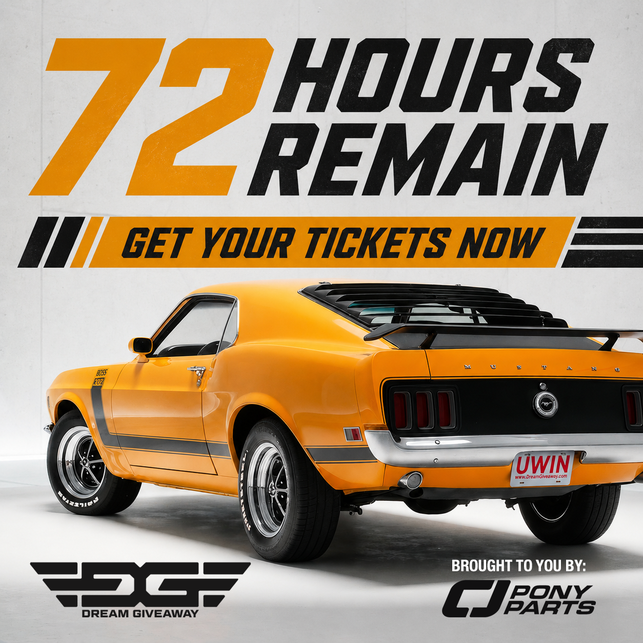 Less than 72 hours remain in the Boss 302 Dream Giveaway!
