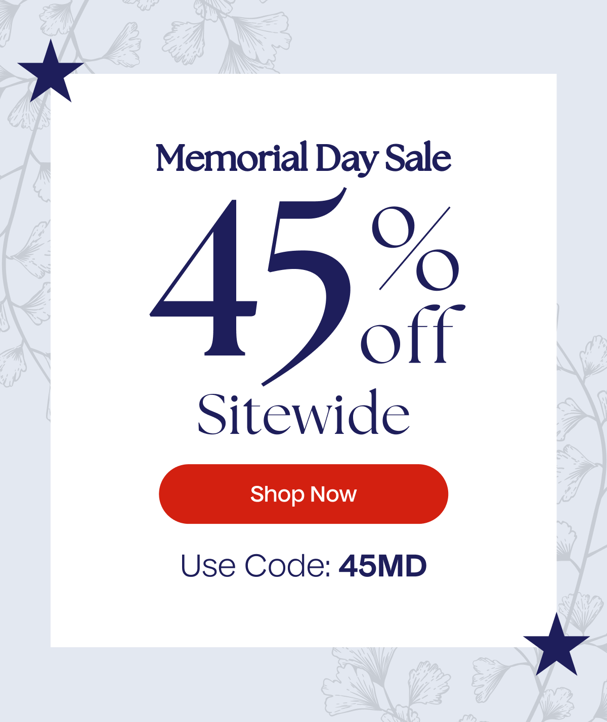 Memorial Day Sale | 45% Off Sitewide | Shop Now - Use Code 45MD