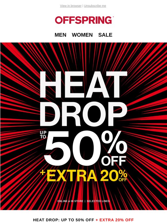 HEAT DROP: Up to 50% + EXTRA 20% OFF
