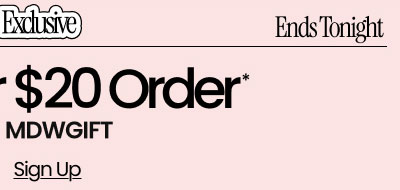 Ends Tonight PS Rewards Member Exclusive  $5 Off Your $20 Order* Use Code: MDWGIFT Sign Up