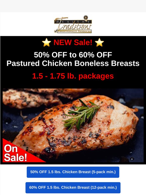 50% to 60% OFF Pastured Chicken Breasts, Whole, Leg Quarters, Bones, Pet Food!