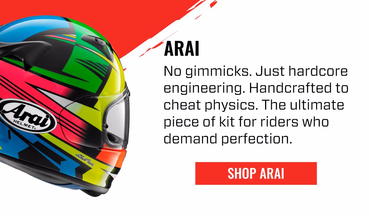 ARAI | No gimmicks. Just hardcore engineering. Handcrafted to cheat physics. The ultimate piece of kit for riders who demand perfection. | SHOP ARAI