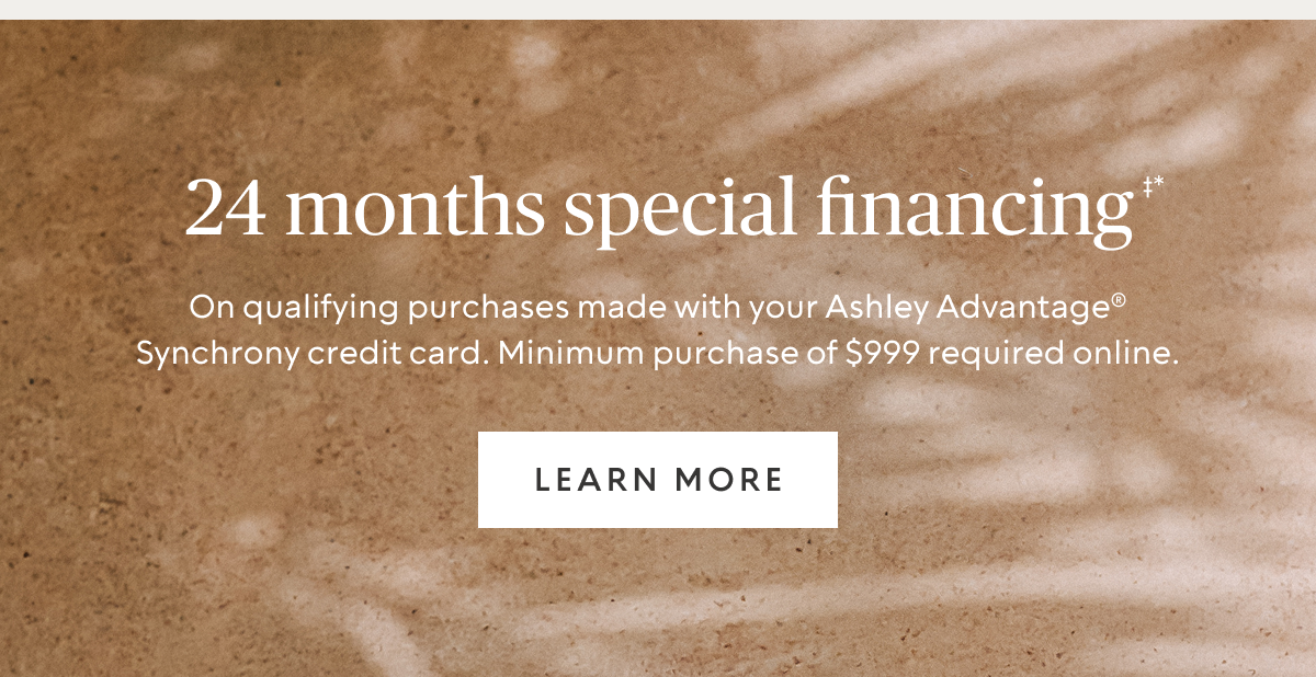 24 months special financing‡*, $999 min