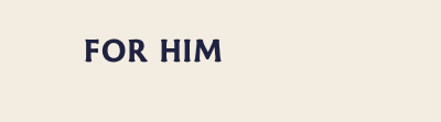 For him