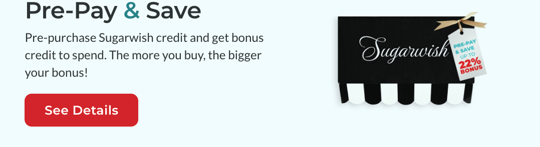 Pre-Pay & Save - See Detail for Bonus Credit