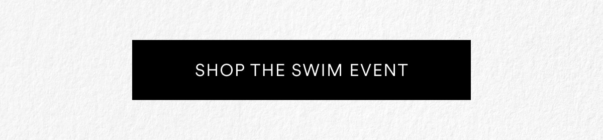 SHOP THE SWIM EVENT >>