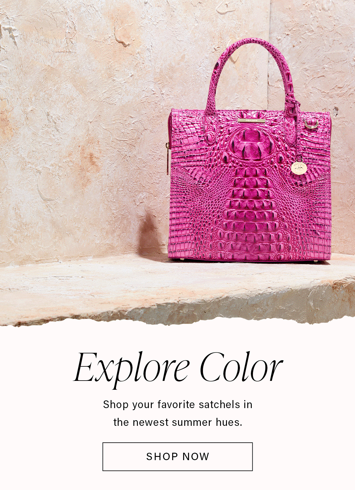 Explore Color Shop your favorite satchels in the newest summer hues. SHOP NOW