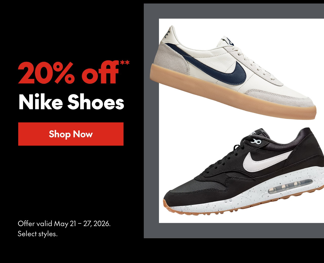 Nike Shoes
May 21 - 27, 2026
20% off
Our ticket price. Select styles. 