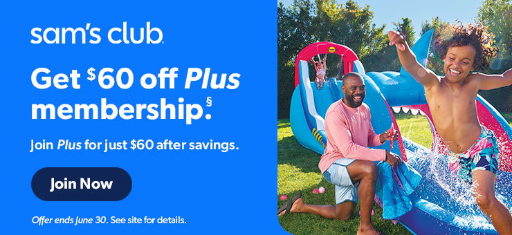 Sam's Club | Get $60 Off PLUS membership. Join PLUS for just $60 after savings. JOIN NOW | Offer ends June 30. See site for details.