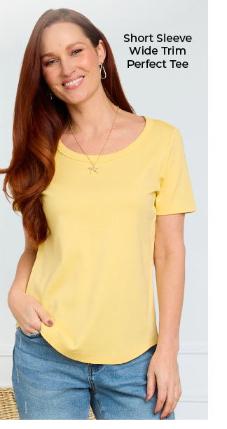 Short Sleeve Wide Trim Perfect Tee