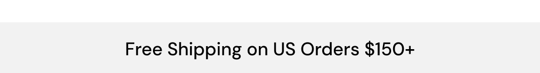 Free shipping on US orders $150+