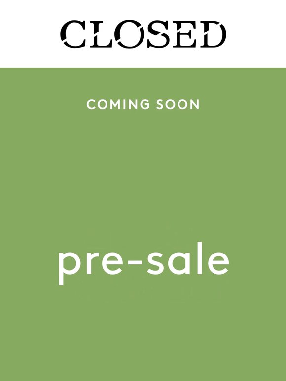 Pre-Sale starts tomorrow | Up to 30% off selected styles from the Spring/Summer collection