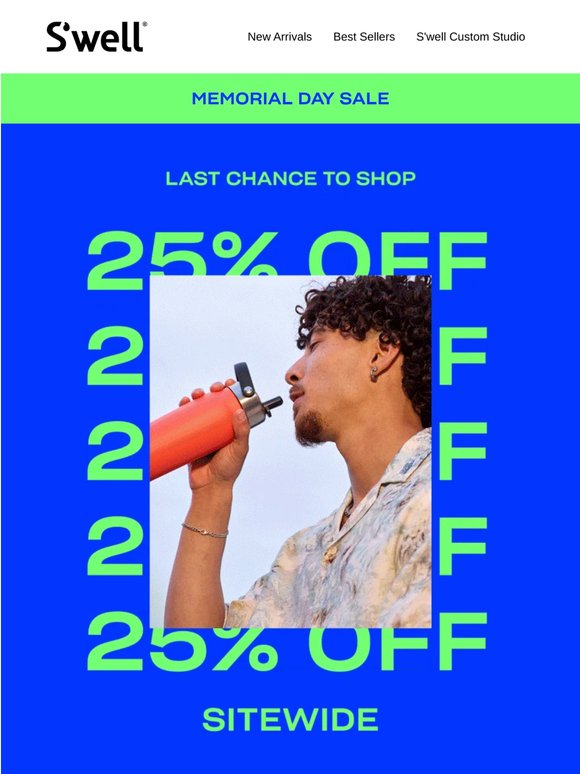 25% Off Sitewide Ends Today