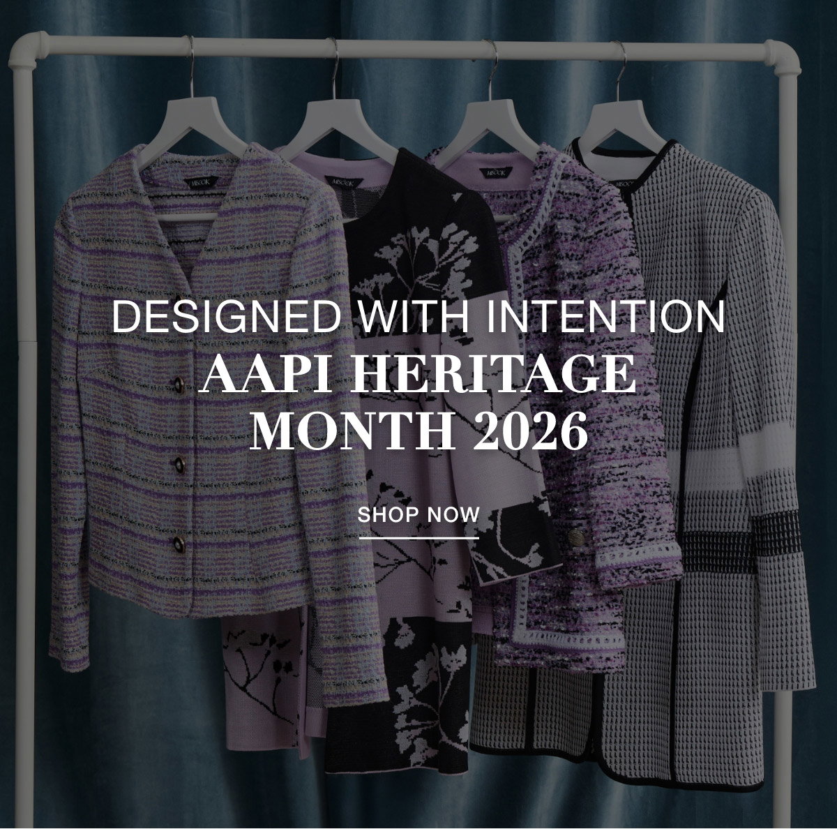 DESIGNED WITH INTENTION AAPI HERITAGE MONTH 2026 - SHOP NOW >>